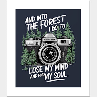 And into the forest I go to lose my mind and find my soul with camera Posters and Art